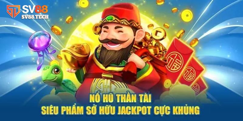 Nổ hũ thần tài là gì?