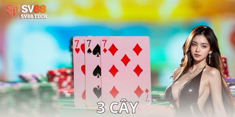 Chiến thuật và mẹo chơi 3 cây